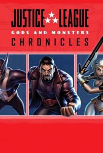 Justice League: Gods And Monsters Chronicles